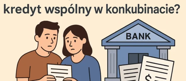 Kto odpowiada za kredyt wspólny w konkubinacie? Kto odpowiada za kredyt wspólny w konkubinacie?