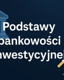 Podstawy bankowości inwestycyjnej