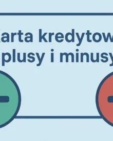Karta kredytowa - plusy i minusy