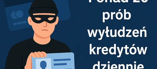 Ponad 20 prób wyłudzeń kredytów dziennie. Kradzież tożsamości to prawdziwa plaga Ponad 20 prób wyłudzeń kredytów dziennie. Kradzież tożsamości to prawdziwa plaga