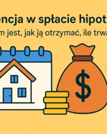 Karencja w spłacie hipoteki - czym jest, jak otrzymać, ile trwa?